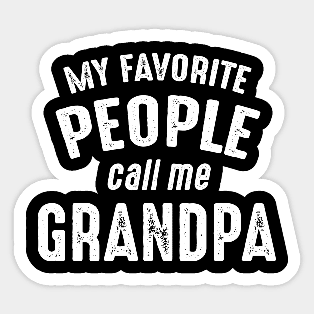 Grandpa Gift - My Favorite People Call Me Grandpa Sticker by BTTEES